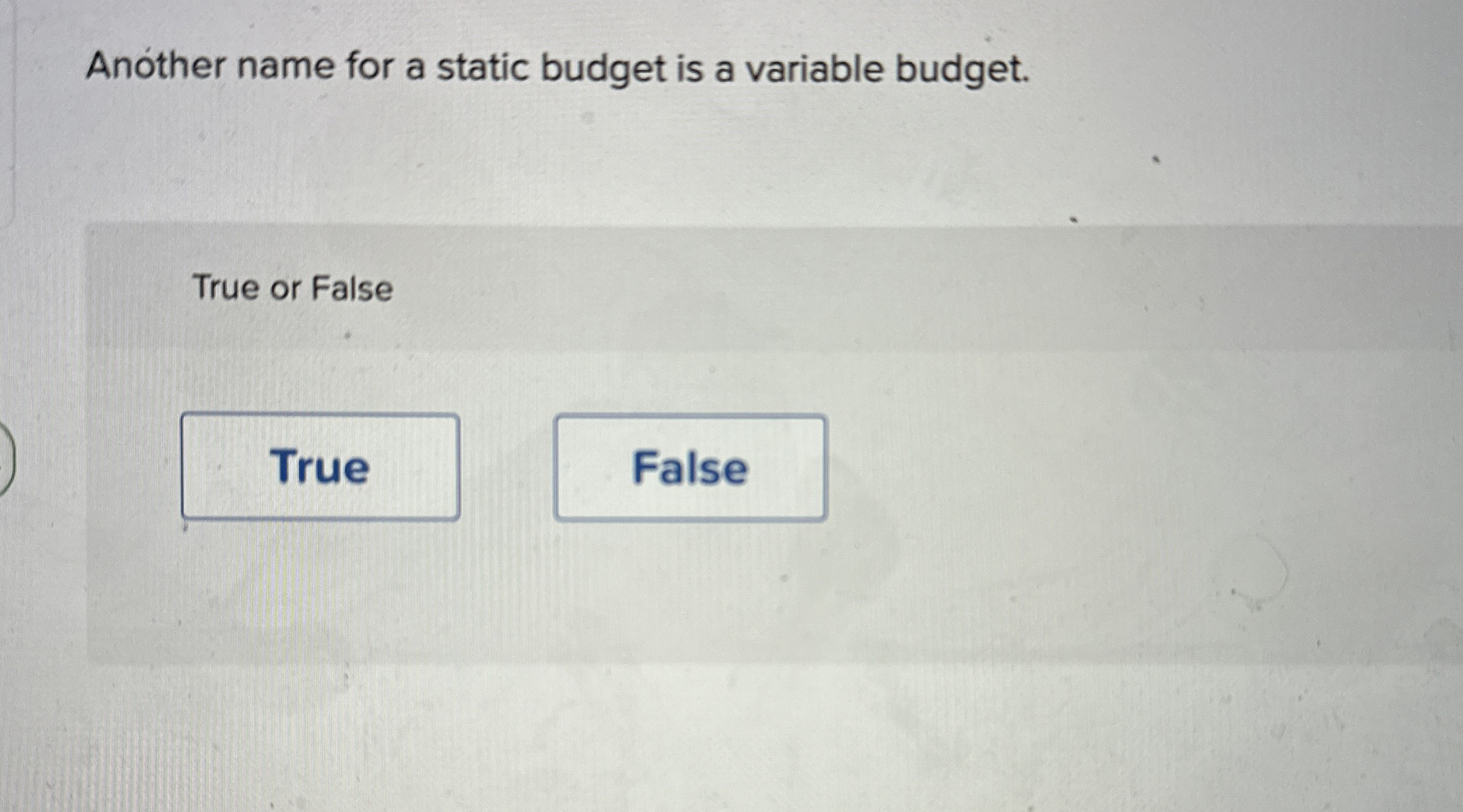 Another name for a static budget is a variable