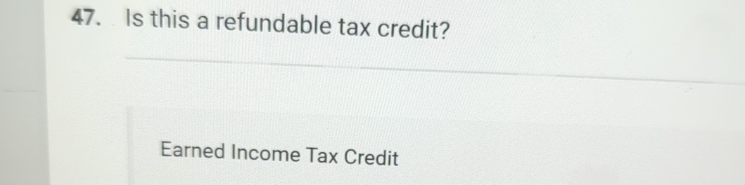 Is this a refundable tax credit? Earned Income