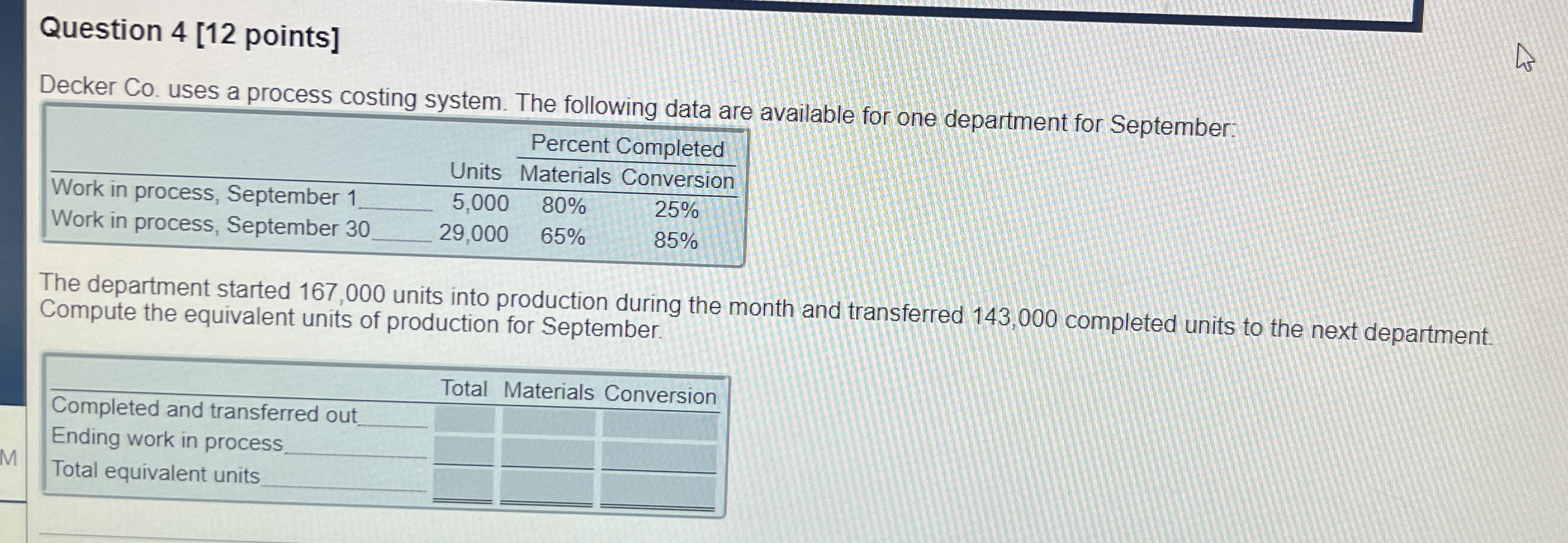 Question 4 [ 1 2 points ] Decker Co . uses a