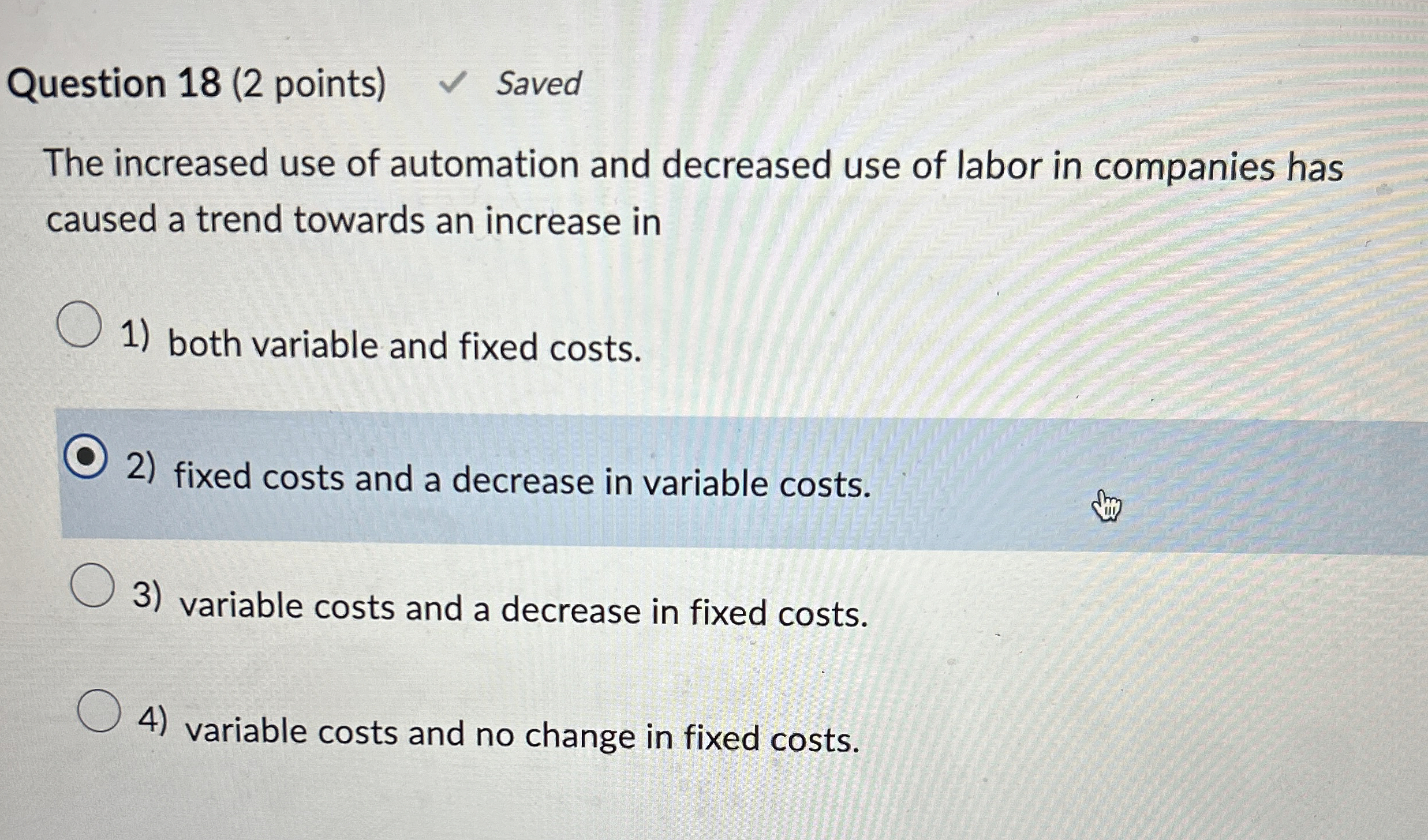 Question 1 8 ( 2 points ) Saved The increased use