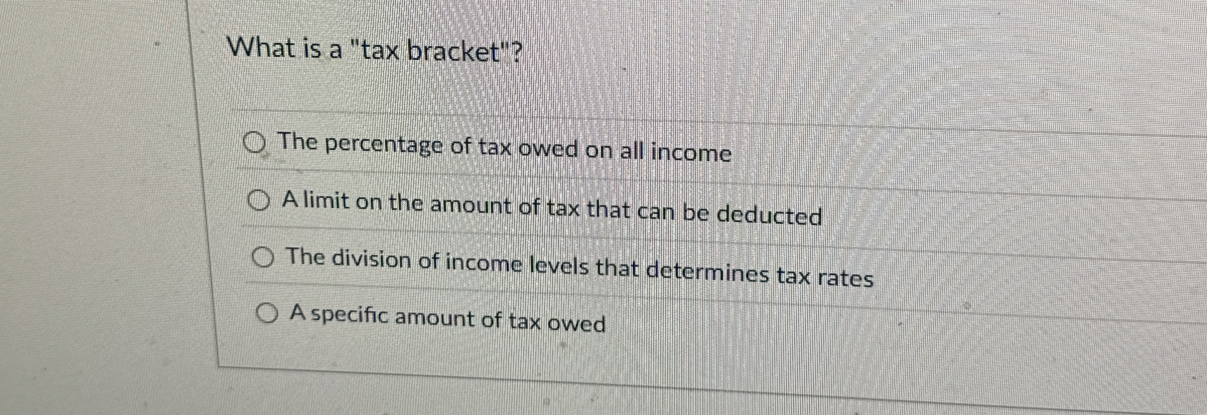 What is a "tax bracket"? The percentage of tax