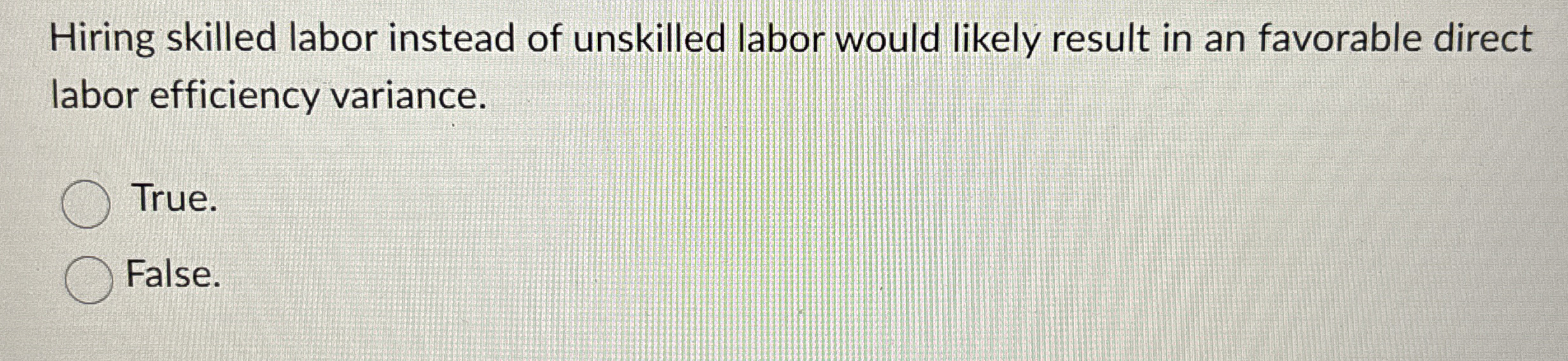 Hiring skilled labor instead of unskilled labor