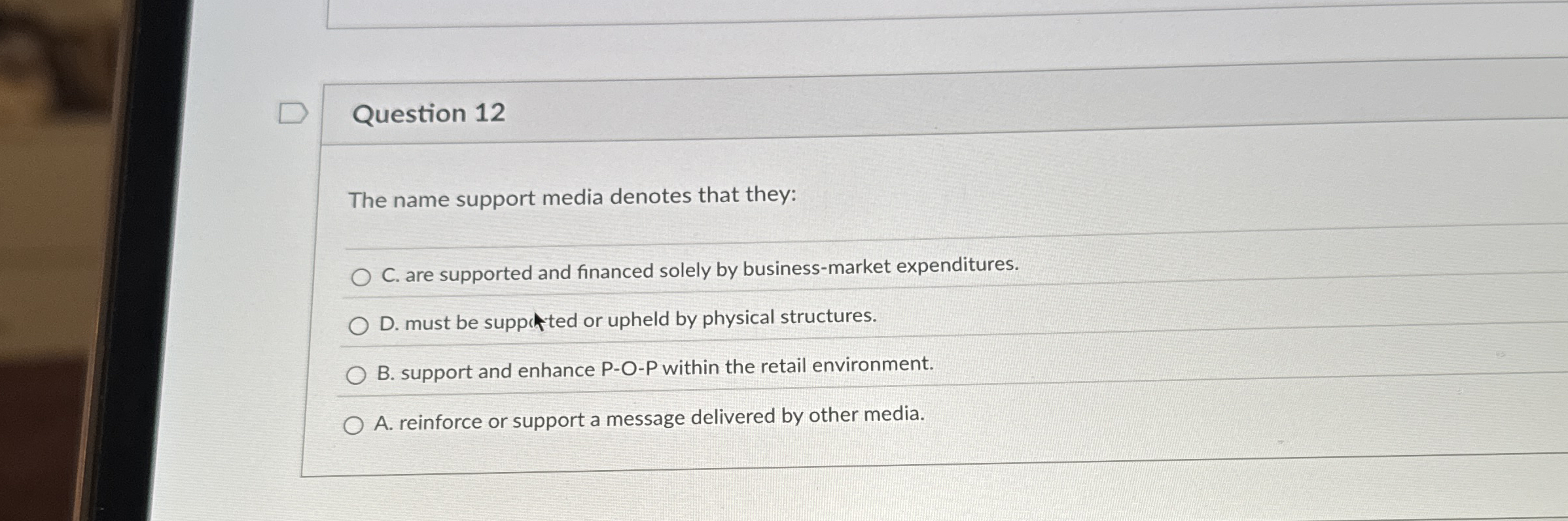 Question 1 2 The name support media denotes that