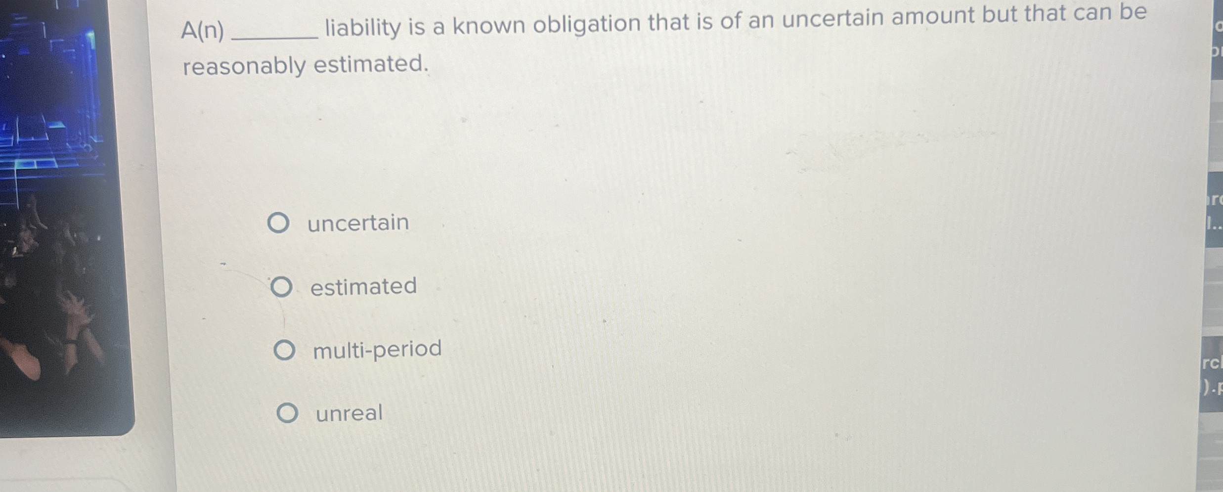 A ( n ) liability is a known obligation that is