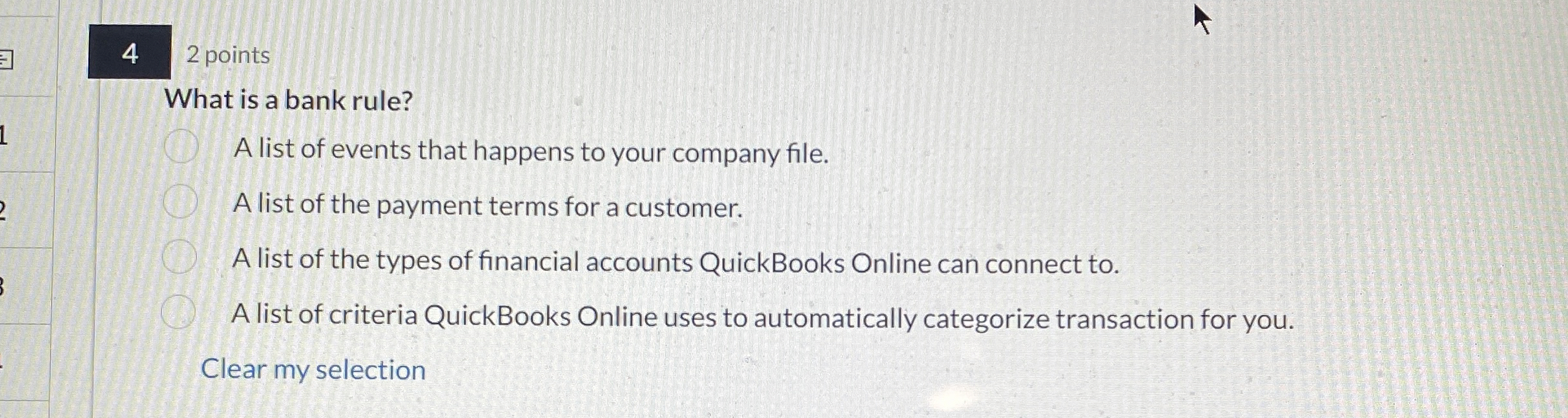4 2 points What is a bank rule? A list of events