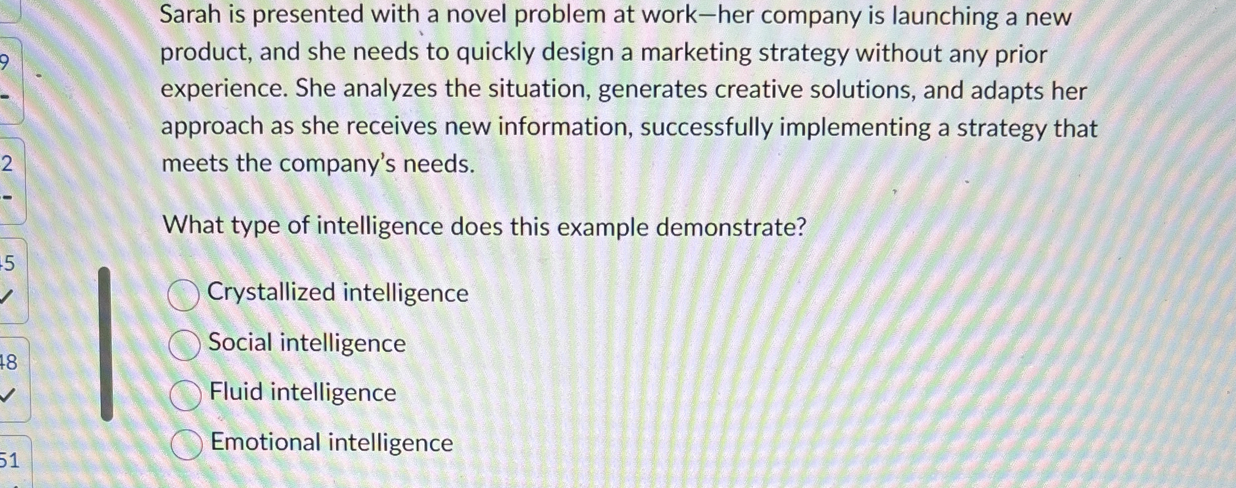 Sarah is presented with a novel problem at work -