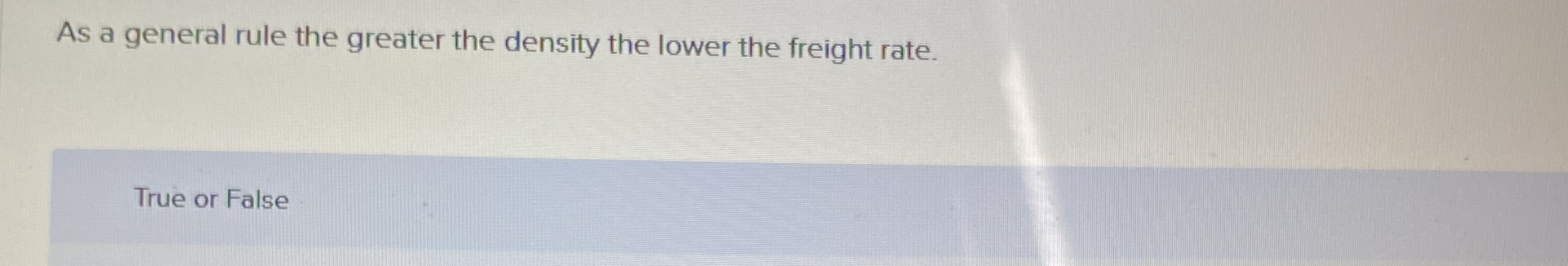 As a general rule the greater the density the