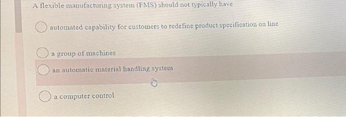 which option is correct A flexible manufacturing