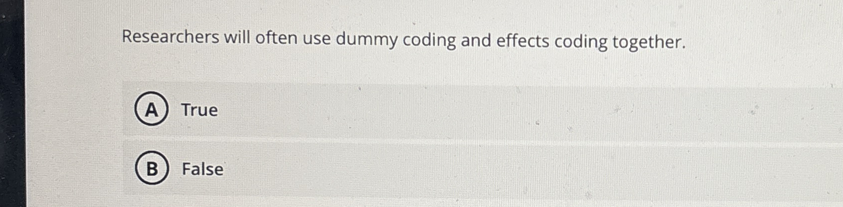 Researchers will often use dummy coding and