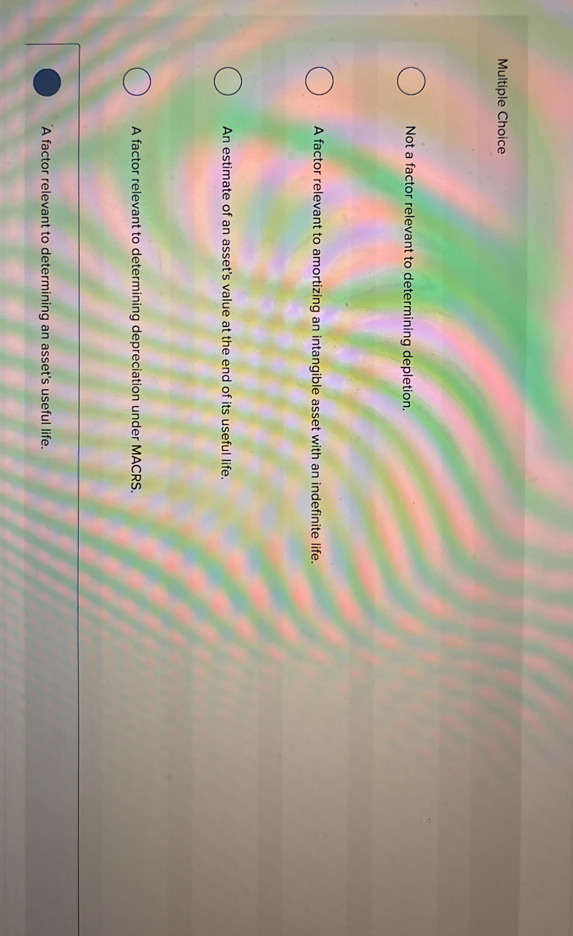 Multiple Choice Not a factor relevant to