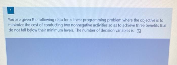 1 You are given the following data for a linear