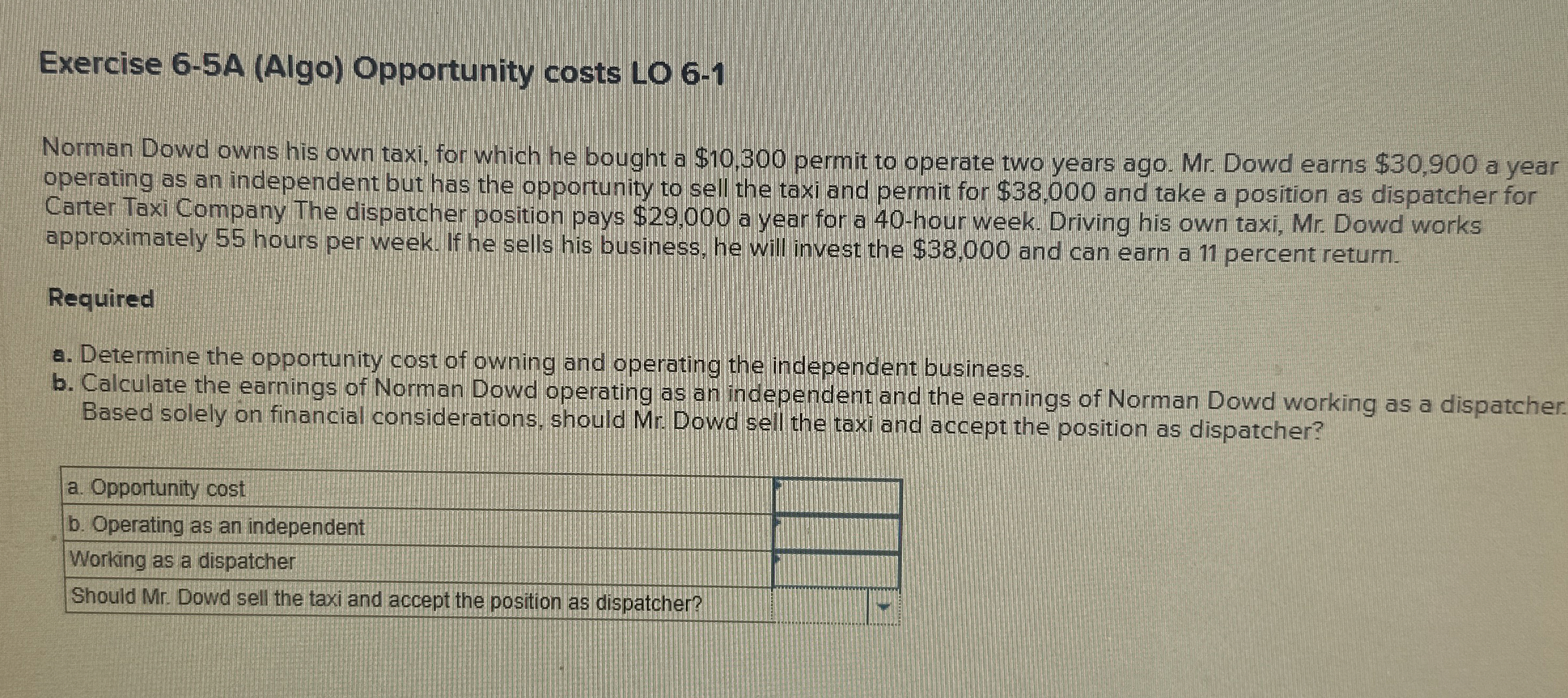 Exercise 6 - 5 A ( Algo ) Opportunity costs LO 6