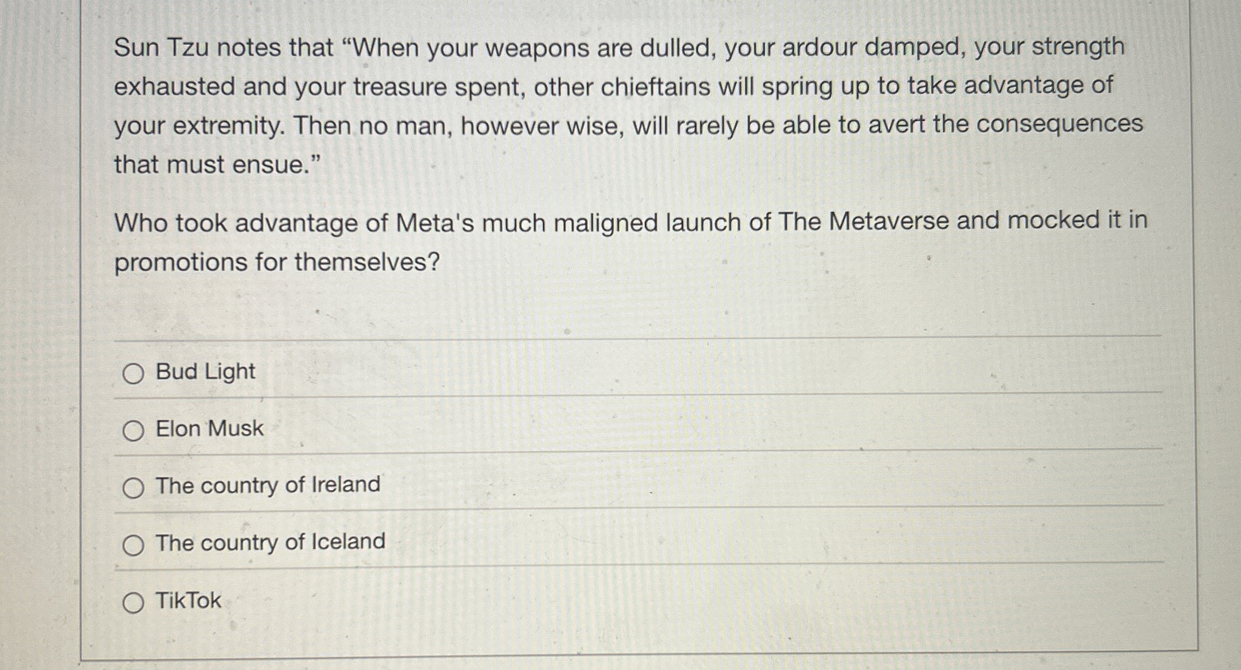 Sun Tzu notes that "When your weapons are dulled,