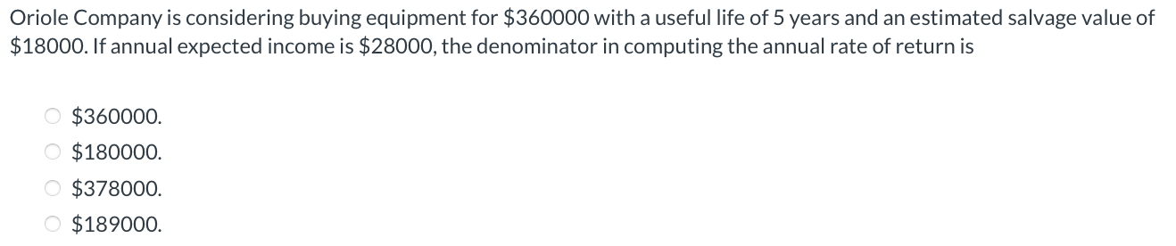 Oriole Company i s considering buying equipment