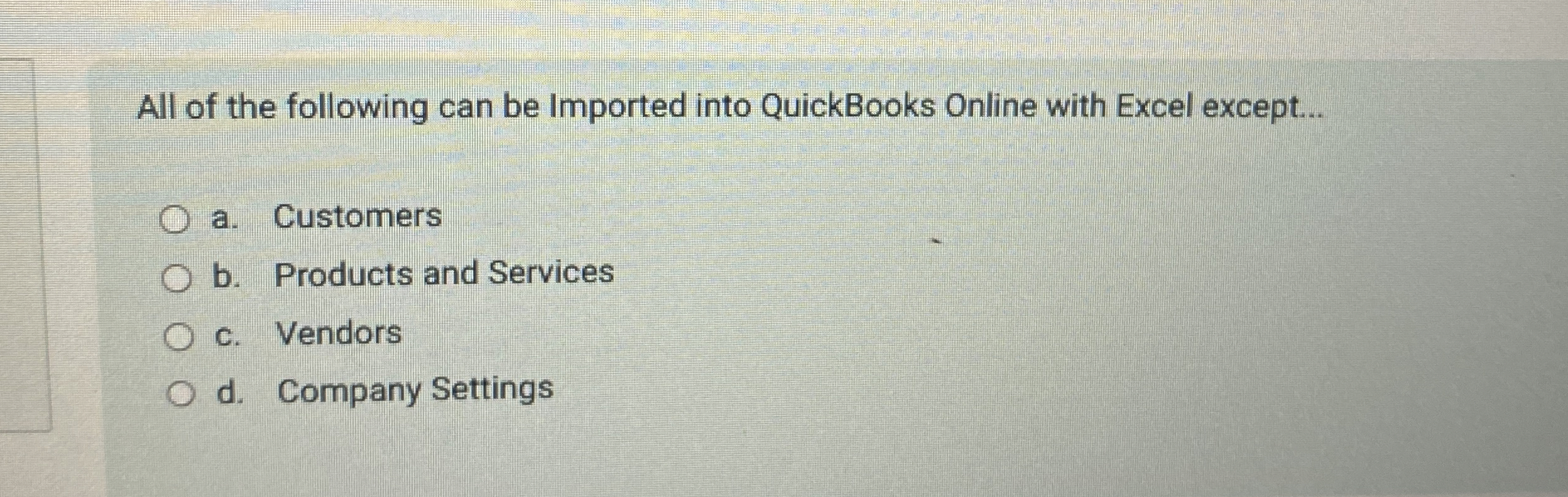 All of the following can be Imported into