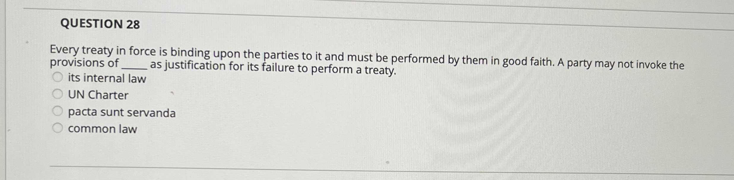 QUESTION 2 8 Every treaty in force is binding