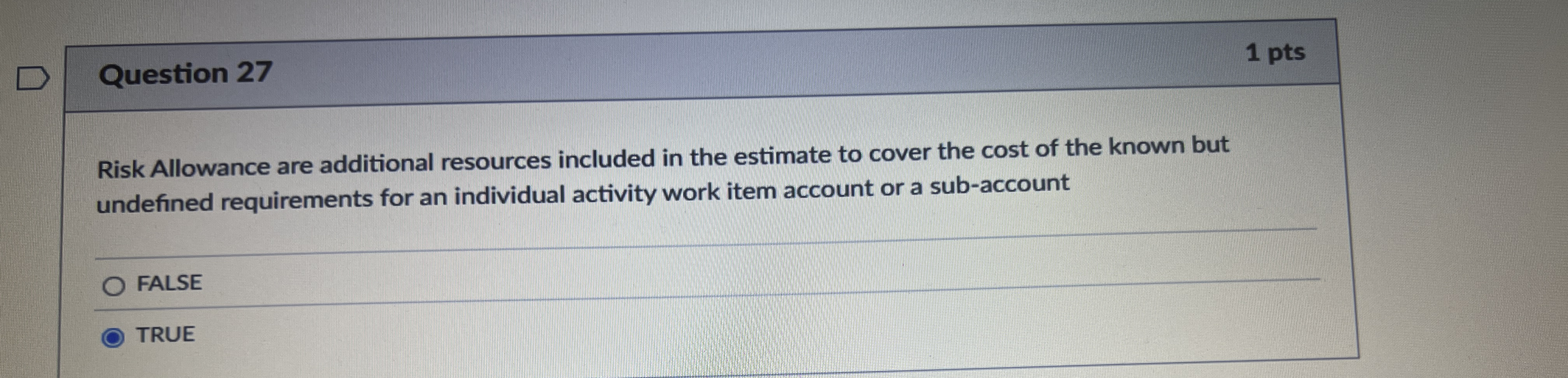 Question 2 7 1 pts Risk Allowance are additional