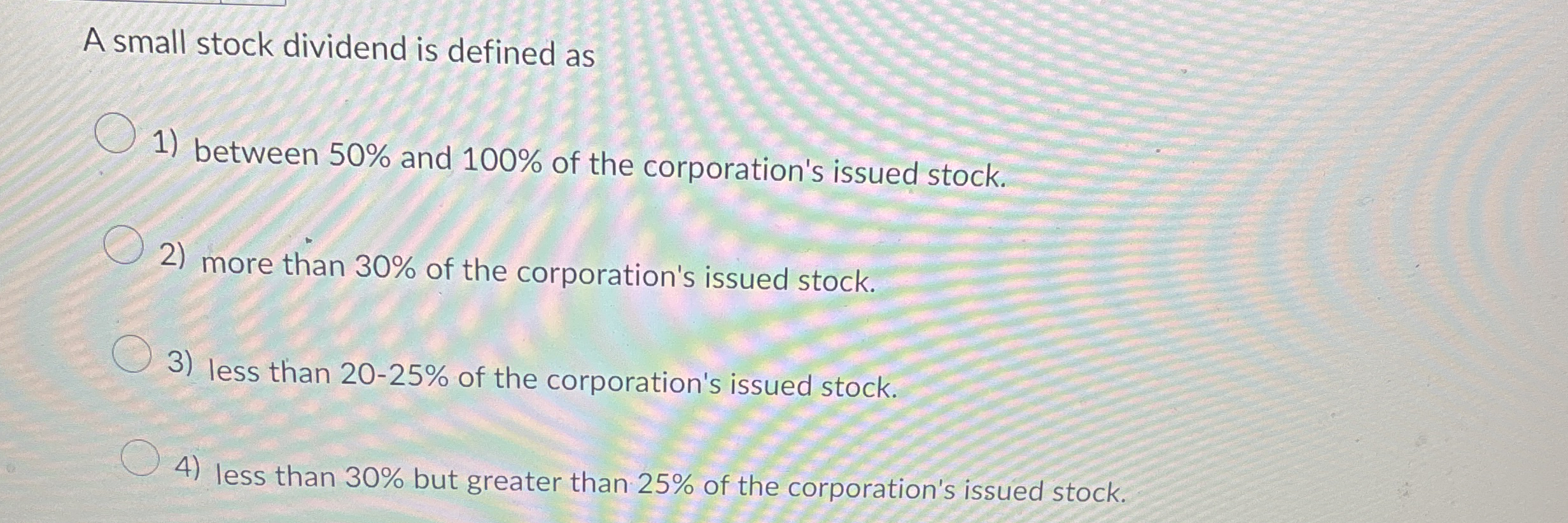 A small stock dividend is defined as between 5 0
