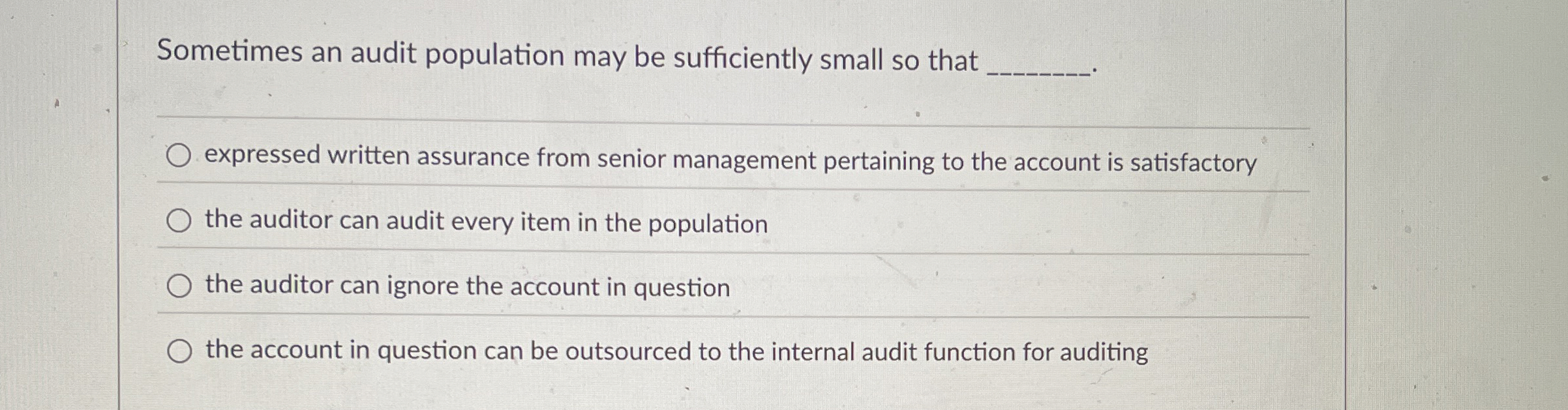 Sometimes an audit population may be sufficiently