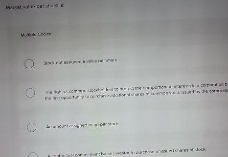 Market value per share is: Multiple Choice Stock