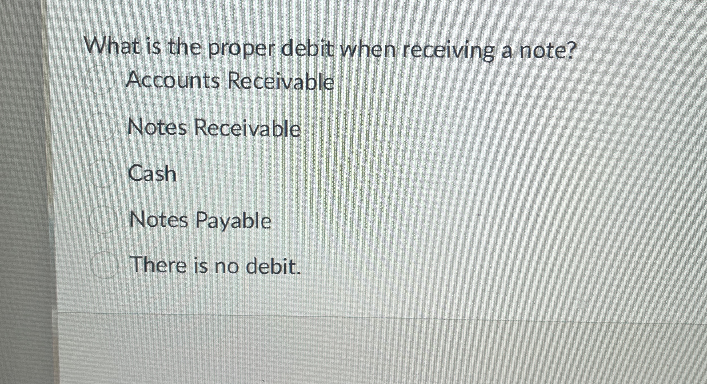 What is the proper debit when receiving a note?