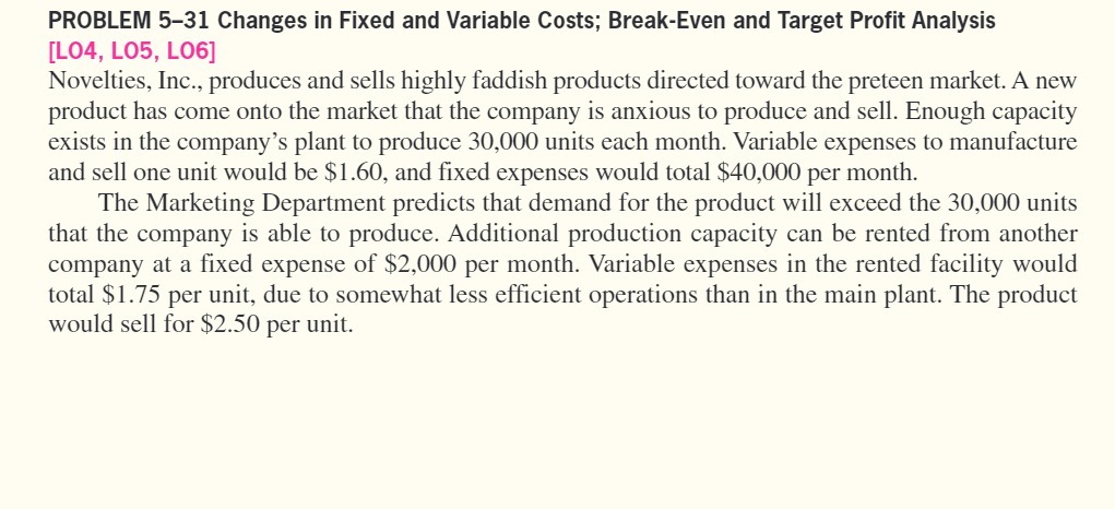 PROBLEM 5-31 Changes in Fixed and Variable Costs;