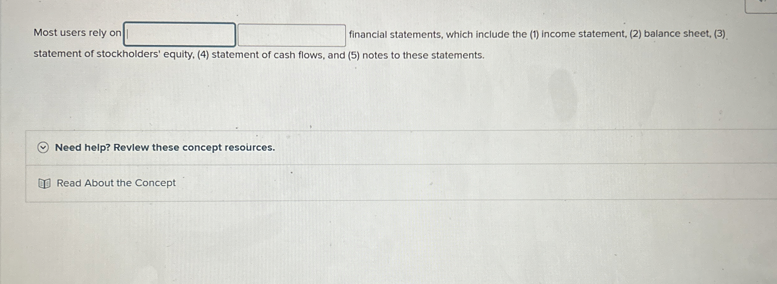 Most users rely on financial statements, which