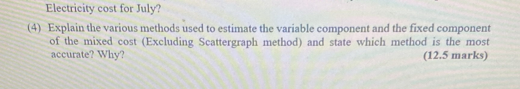 Electricity cost for July? (4) Explain the