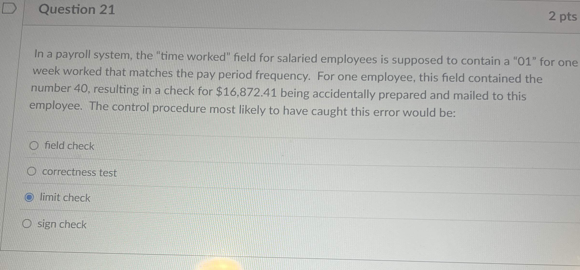 Question 2 1 2 pts In a payroll system, the "time