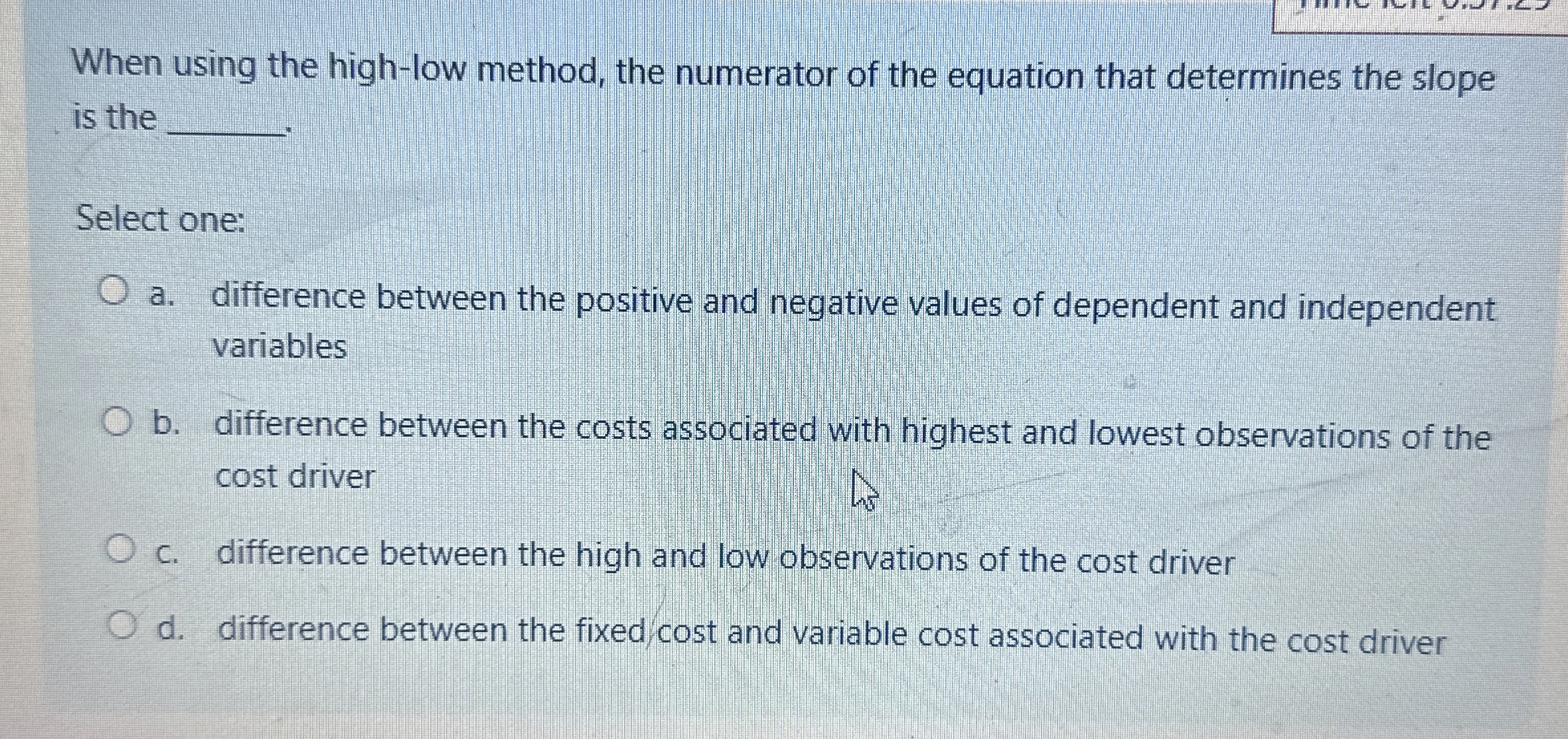 When using the high - low method, the numerator