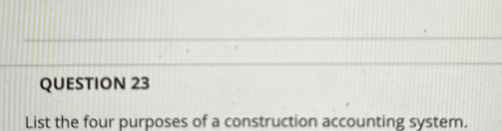 QUESTION 2 3 List the four purposes of a
