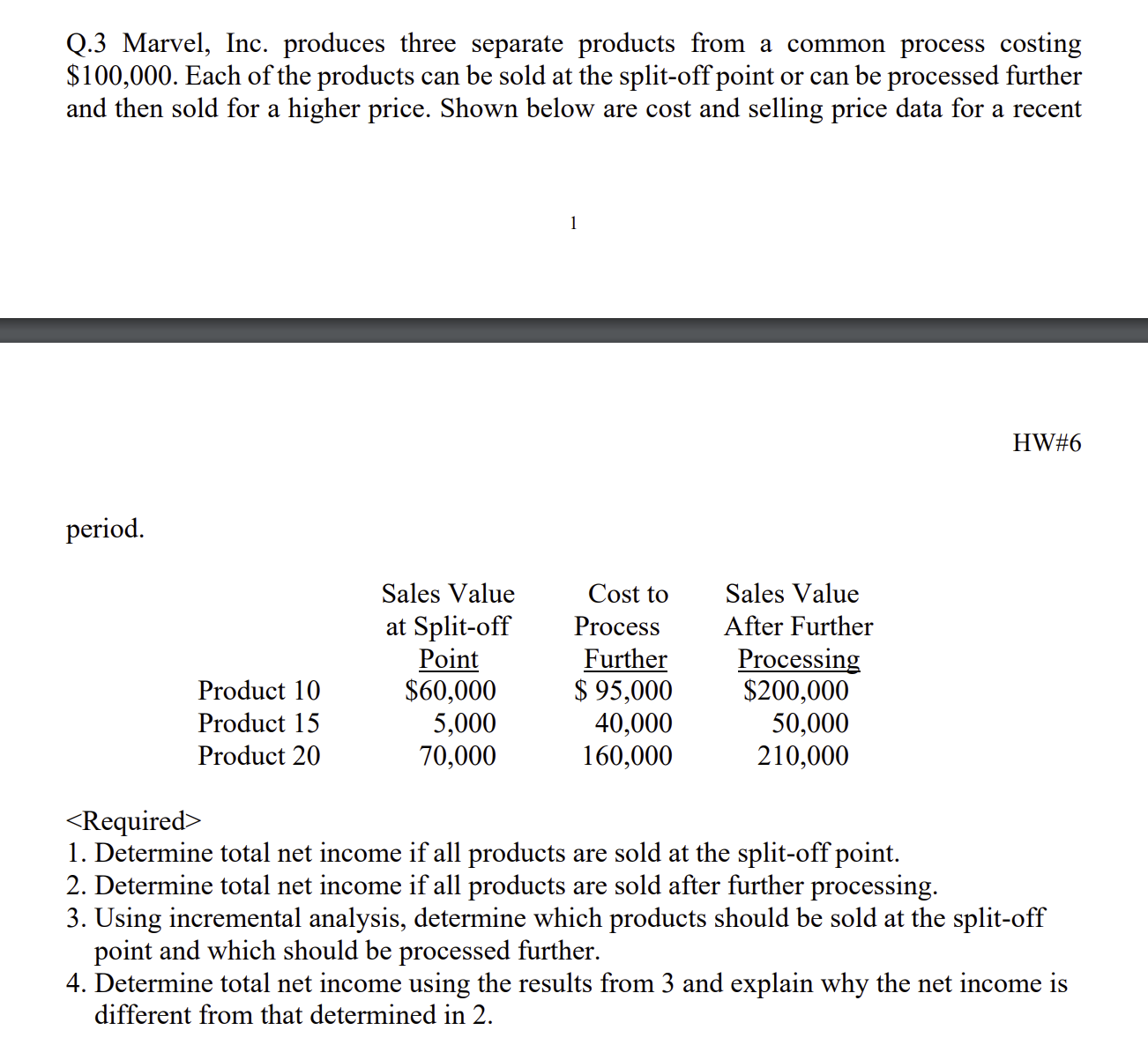 Q . 3 M a r v e l , Inc. produces three separate