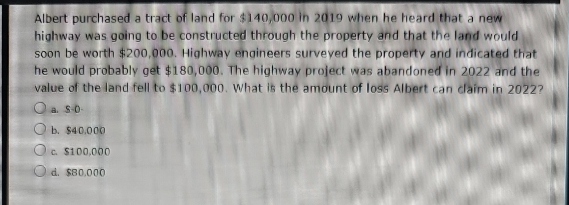 Albert purchased a tract of land for $ 1 4 0 , 0