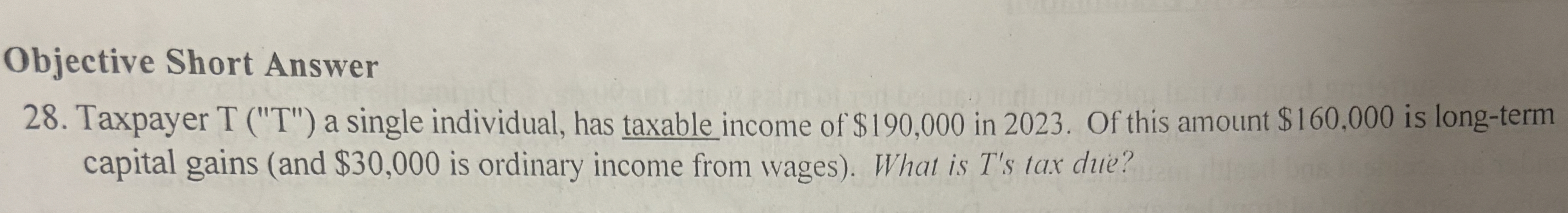Taxpayer T ( " T " ) a single individual, has