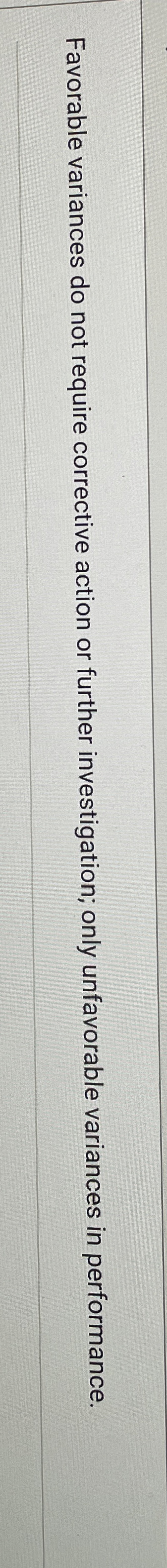 Favorable variances do not require corrective