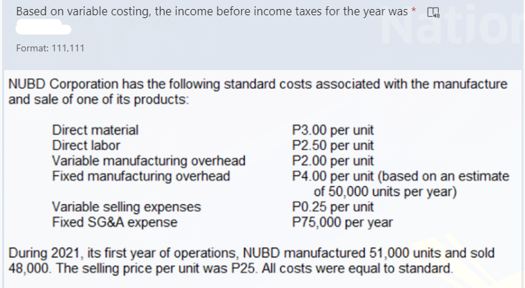 Based on variable costing, the income before