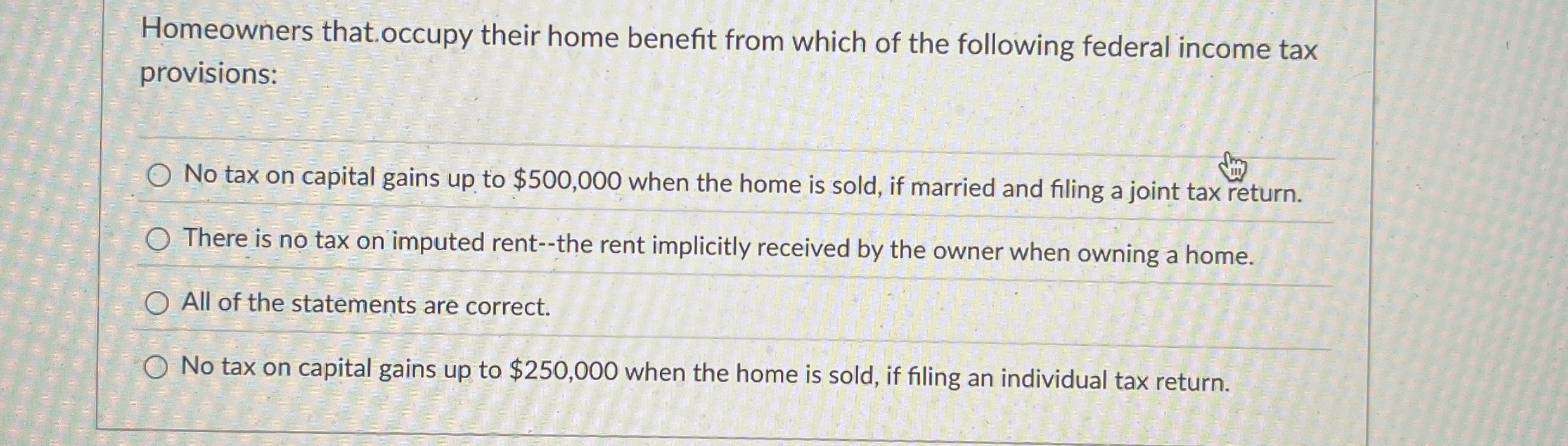 Homeowners that.occupy their home benefit from