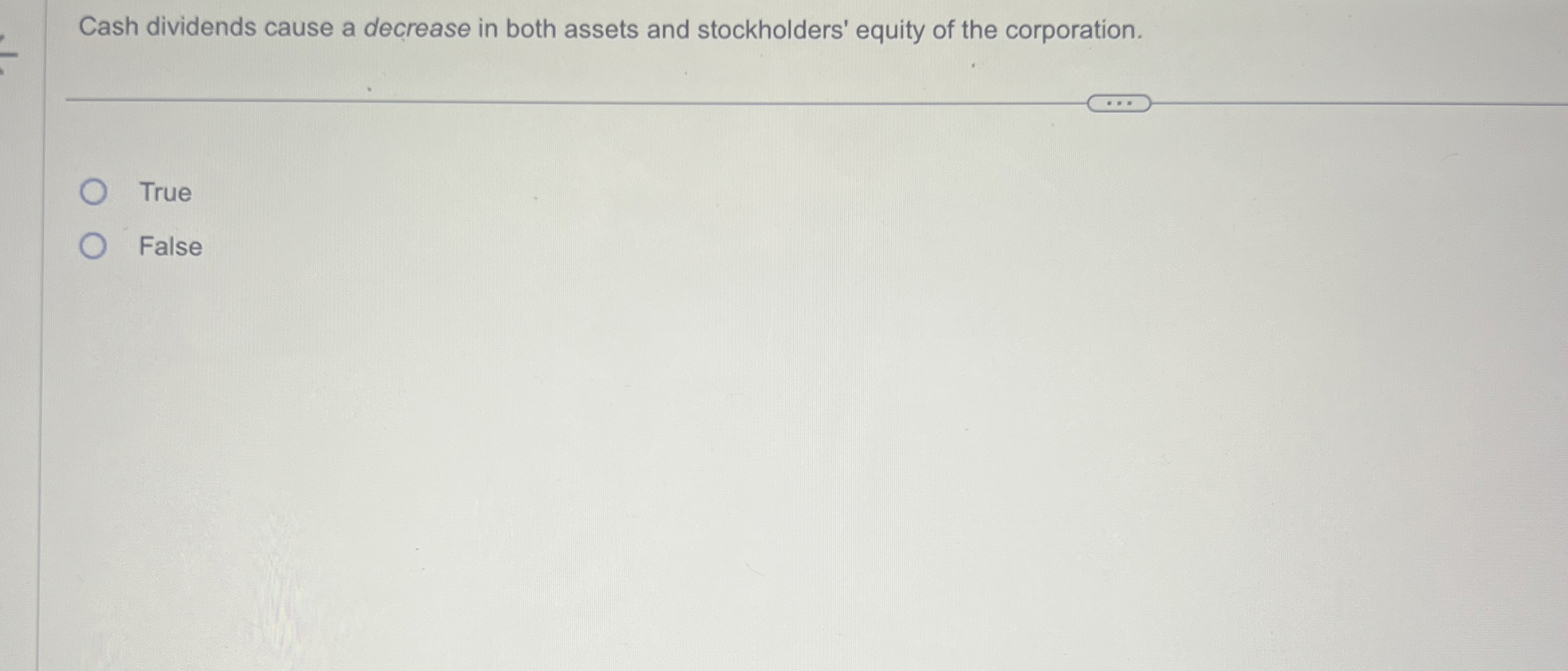Cash dividends cause a decrease in both assets