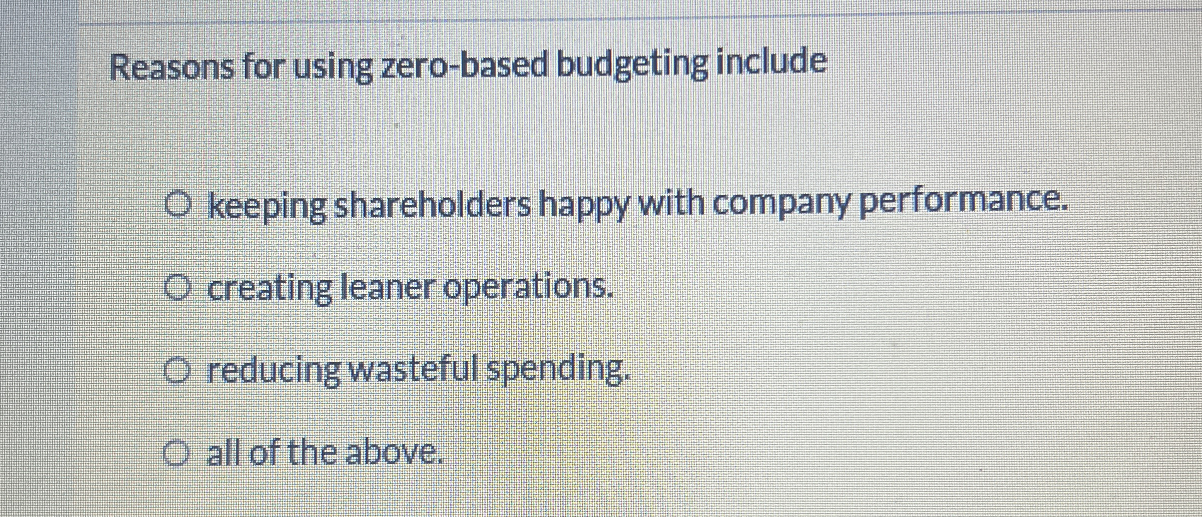 Reasons for using zero - based budgeting include