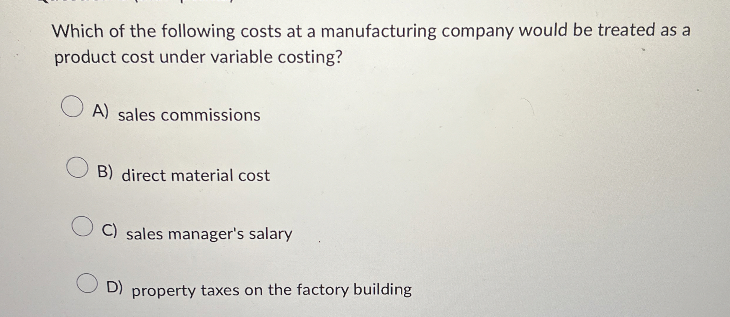 Which of the following costs at a manufacturing