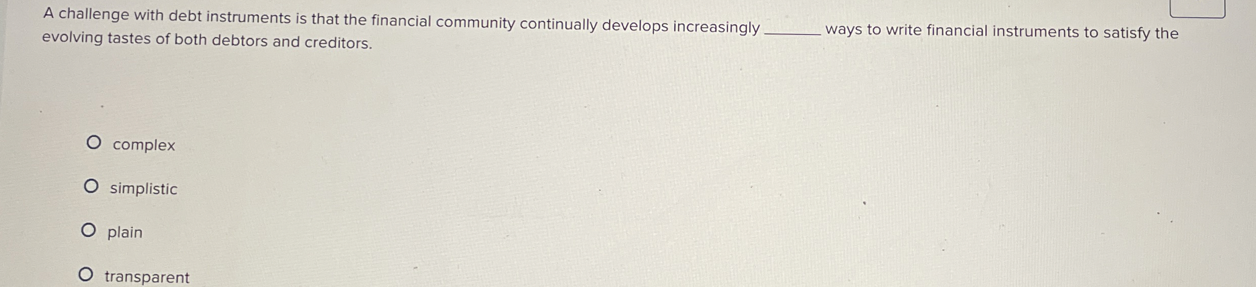 A challenge with debt instruments is that the