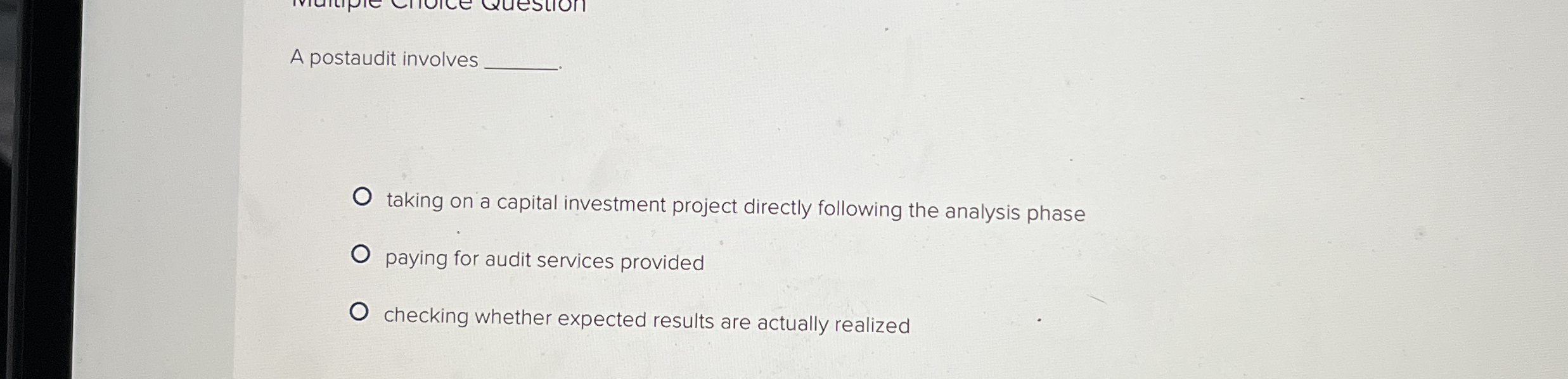 A postaudit involves taking on a capital