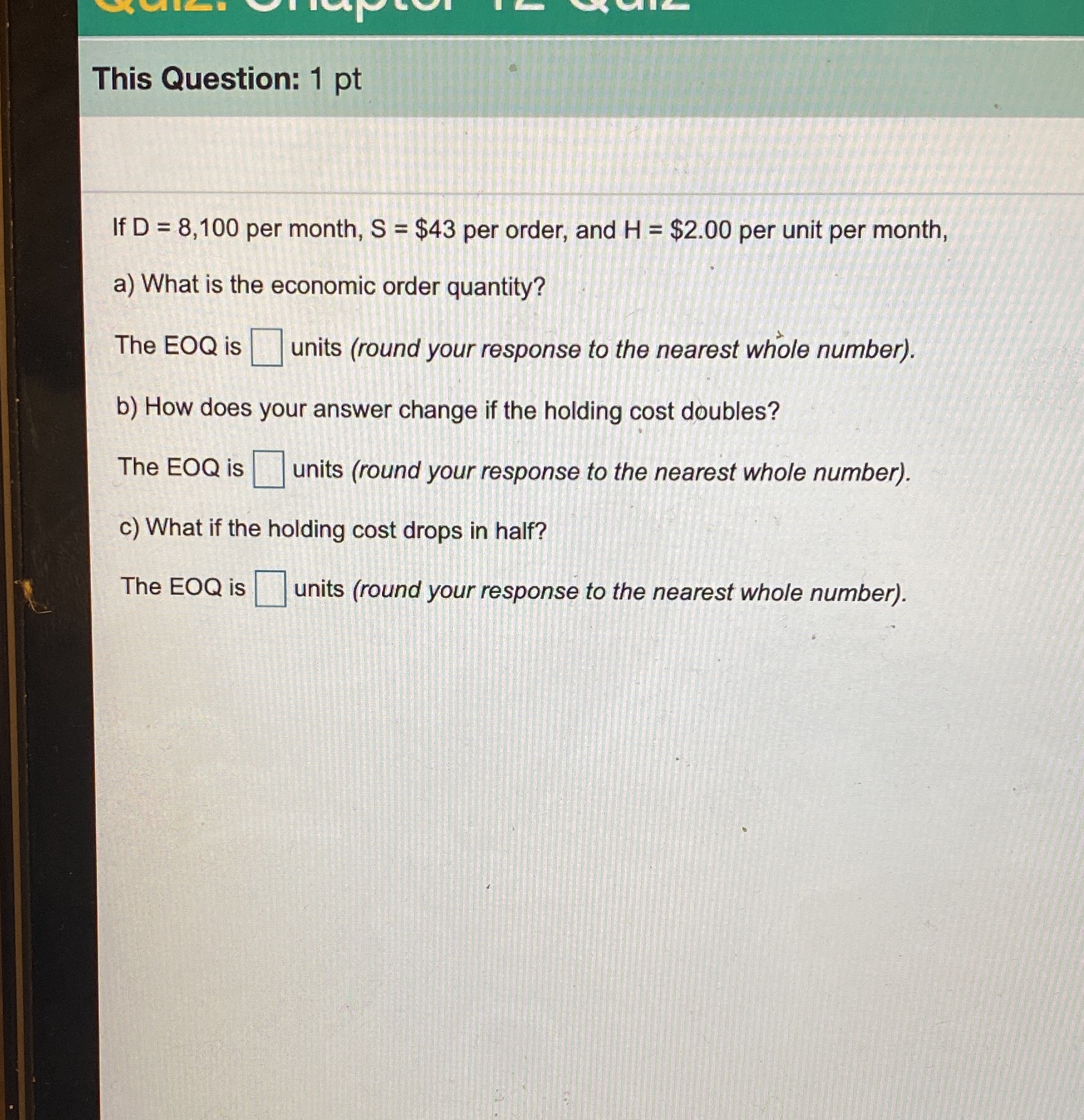This Question: 1 pt If D = 8, 100 per month, S =