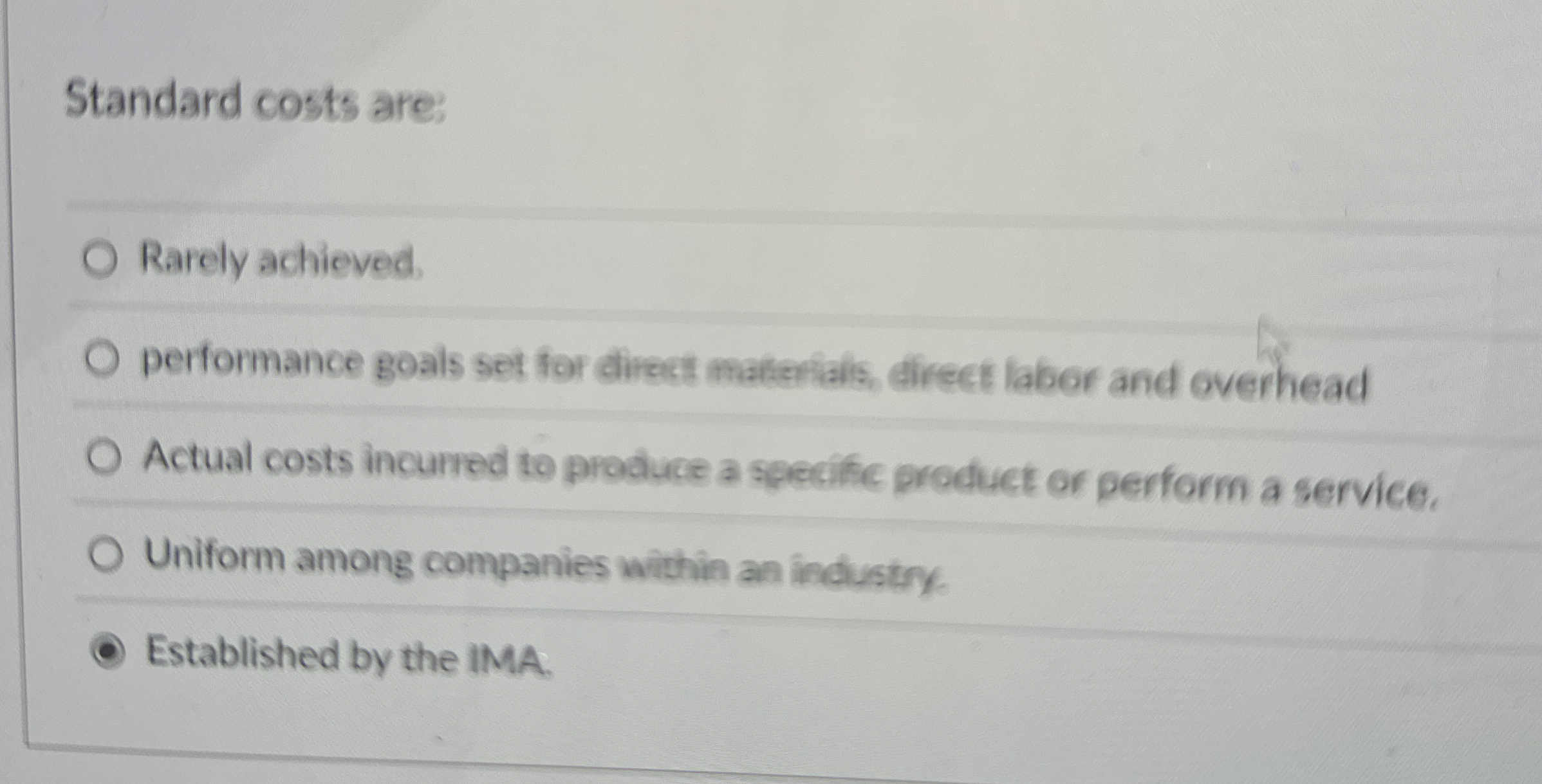 Standard costs are; Rarely achieved, performance