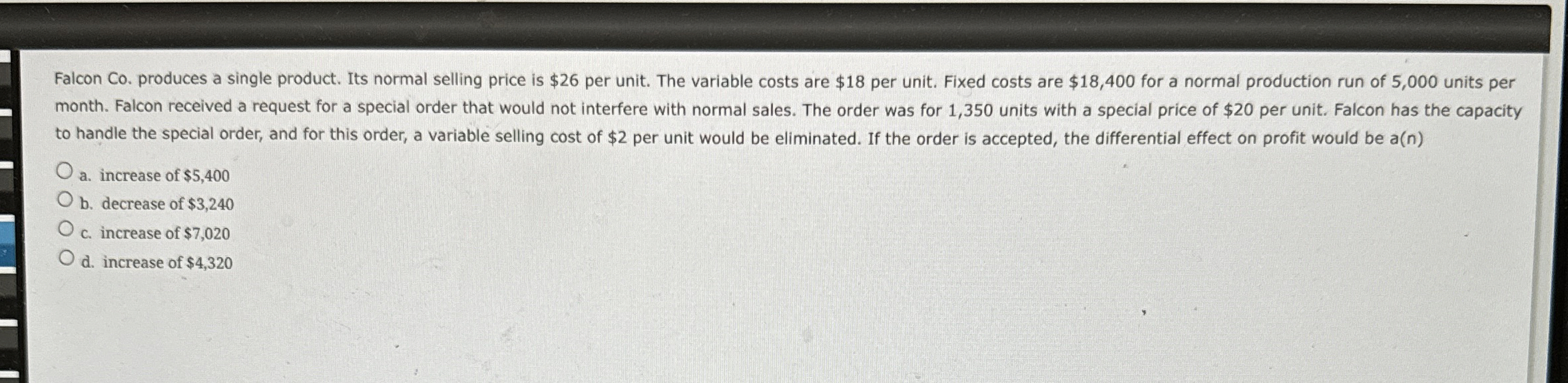 Falcon Co . produces a single product. Its normal