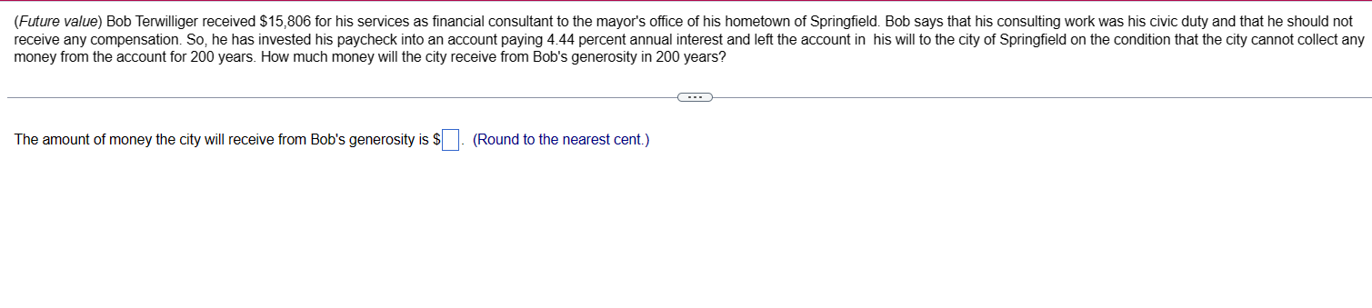 Q #1 (Future value) Bob Terwilliger received