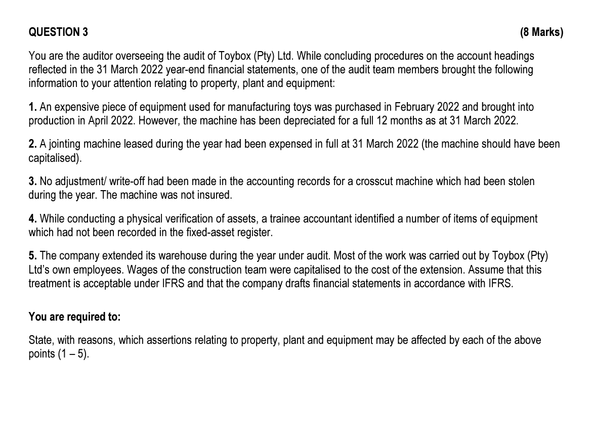 QUESTION 3 ( 8 Marks ) You are the auditor