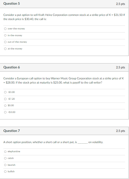 Question 5 2.5 pts Consider a put option to sell