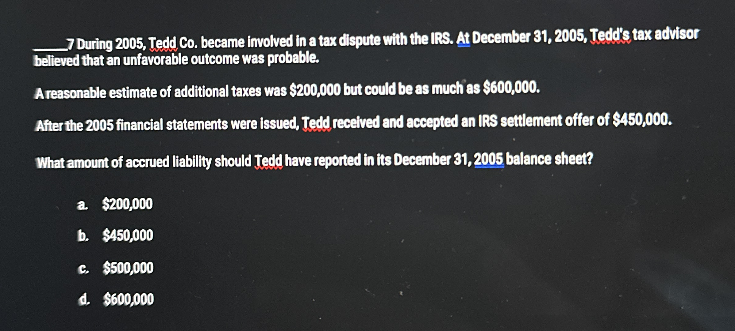 q , 7 During 2 0 0 5 , Tedd Co . became involved