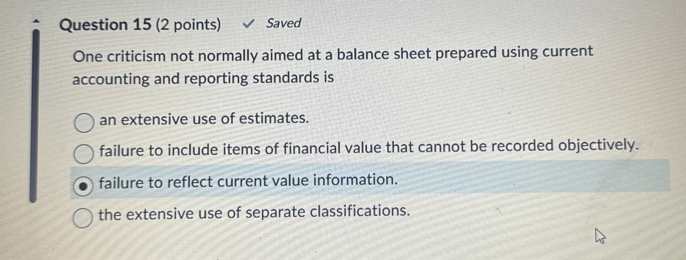 Question 1 5 ( 2 points ) Saved One criticism not
